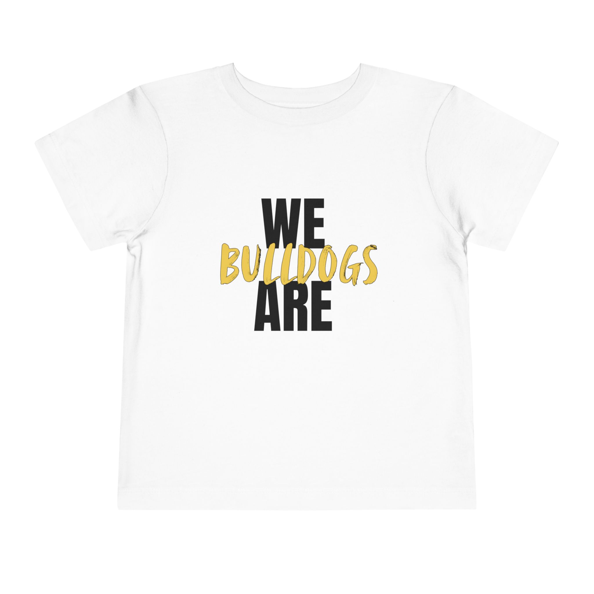 We are Bulldogs Toddler Bella Canvas T-Shirt