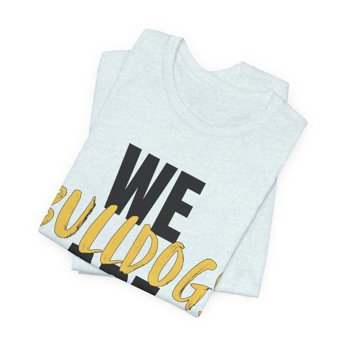 We Are Bulldogs Adult T-Shirt mockup