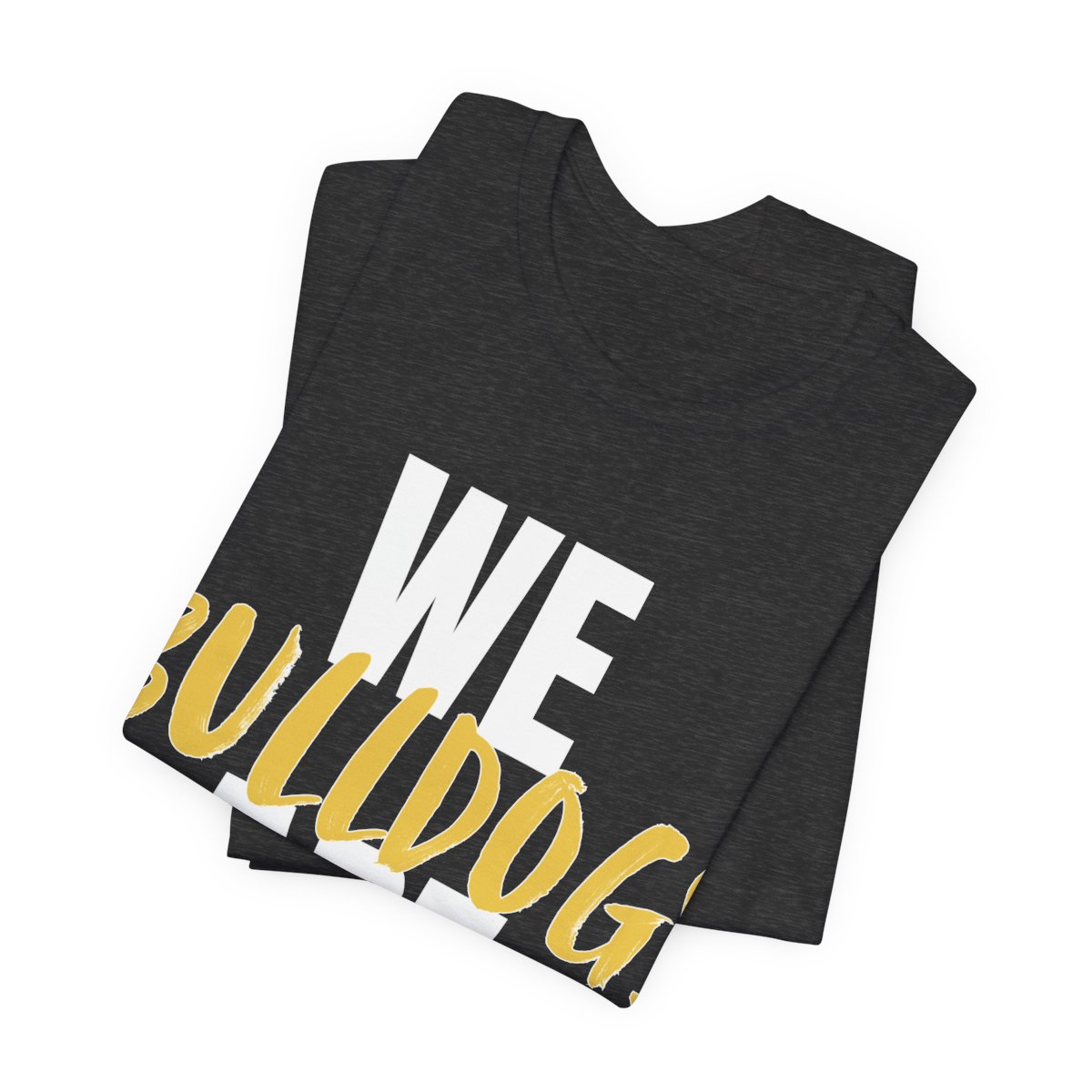 We Are Bulldogs Adult T-Shirt mockup