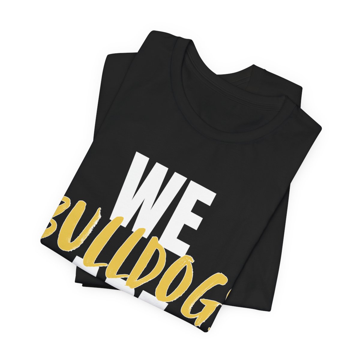 We Are Bulldogs Adult T-Shirt mockup