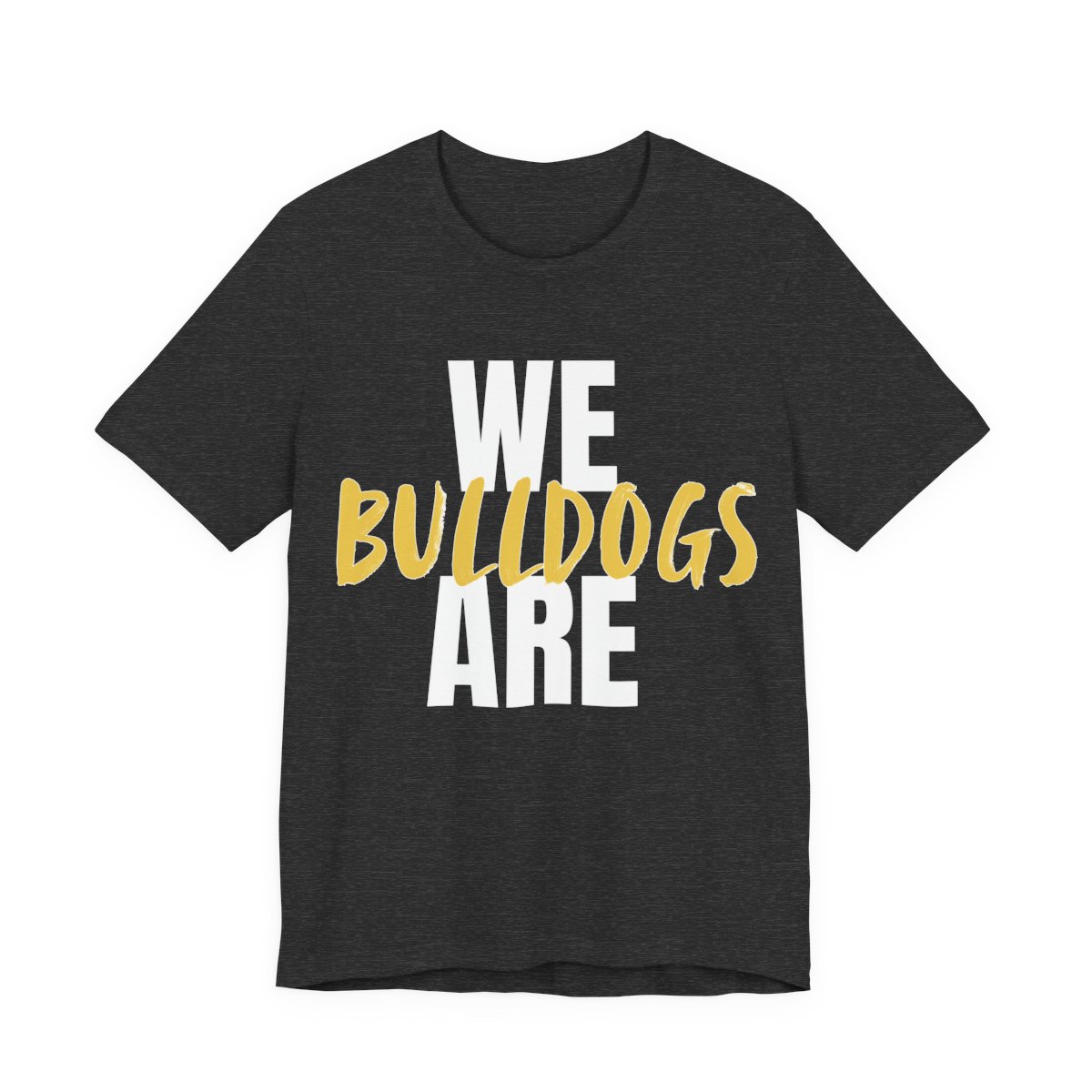 We Are Bulldogs Adult T-Shirt mockup