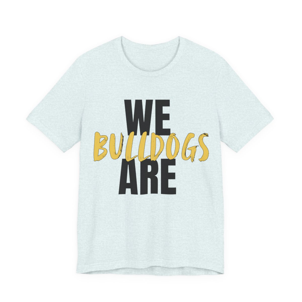 We Are Bulldogs Adult T-Shirt mockup